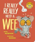 Kniha: I Really, Really Need a Wee! (Karl Newson). Little Tiger, 2025 Kniha: I Really, Really Need a Wee! (Karl Newson). Little Tiger, 2025
