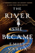 Kniha: The River She Became (Emily Varga). First Ink, 2026 Kniha: The River She Became (Emily Varga). First Ink, 2026