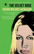 Kniha: The Velvet Rose (Holmes Mckagan Susan). Rare Bird Books, 2026 Kniha: The Velvet Rose (Holmes Mckagan Susan). Rare Bird Books, 2026