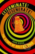 Kniha: Exterminate/Regenerate (John Higgs). Weidenfeld and Nicolson, 2025 Kniha: Exterminate/Regenerate (John Higgs). Weidenfeld and Nicolson, 2025