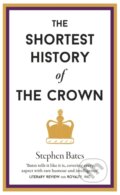 Kniha: The Shortest History of the Crown (Stephen Bates). Old Street Publishing, 2022 Kniha: The Shortest History of the Crown (Stephen Bates). Old Street Publishing, 2022