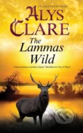 Kniha: The Lammas Wild (Alys Clare). Severn House, 2022 Kniha: The Lammas Wild (Alys Clare). Severn House, 2022