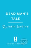 Kniha: Dead Man’s Tale (Quintin Jardine). Headline Book, 2025 Kniha: Dead Man’s Tale (Quintin Jardine). Headline Book, 2025