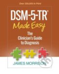 Kniha: DSM-5-TR Made Easy (James Morrison). Guilford Press, 2023 Kniha: DSM-5-TR Made Easy (James Morrison). Guilford Press, 2023