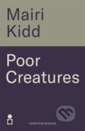 Kniha: Poor Creatures (Mairi Kidd). Black and White, 2025 Kniha: Poor Creatures (Mairi Kidd). Black and White, 2025