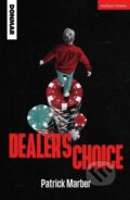 Kniha: Dealer's Choice (Patrick Marber). Methuen Drama, 2025 Kniha: Dealer's Choice (Patrick Marber). Methuen Drama, 2025