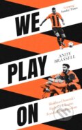 Kniha: We Play On (Andy Brassell). Robinson, 2024 Kniha: We Play On (Andy Brassell). Robinson, 2024
