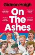 Kniha: On the Ashes (Gideon Haigh). Atlantic Books, 2025 Kniha: On the Ashes (Gideon Haigh). Atlantic Books, 2025