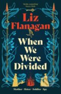 Kniha: When We Were Divided (Liz Flanagan). , 2026 Kniha: When We Were Divided (Liz Flanagan). , 2026