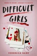 Kniha: Difficult Girls (Veronica Bane). Delacorte, 2026 Kniha: Difficult Girls (Veronica Bane). Delacorte, 2026
