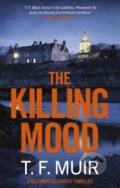 Kniha: The Killing Mood (T.F. Muir). Constable, 2024 Kniha: The Killing Mood (T.F. Muir). Constable, 2024