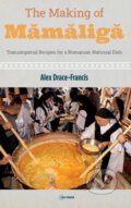 Kniha: The Making of Mamaliga – Transimperial Recipes for a Romanian National Dish, 2022 Kniha: The Making of Mamaliga – Transimperial Recipes for a Romanian National Dish, 2022