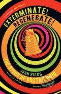 Kniha: Exterminate/Regenerate (John Higgs). Weidenfeld and Nicolson, 2026 Kniha: Exterminate/Regenerate (John Higgs). Weidenfeld and Nicolson, 2026