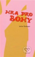Kniha: Hra pro bohy (Selim Özdogan). Zahrada, 2011 Kniha: Hra pro bohy (Selim Özdogan). Zahrada, 2011
