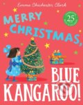 Kniha: Merry Christmas, Blue Kangaroo! (Emma Chichester Clark). HarperCollins, 2006 Kniha: Merry Christmas, Blue Kangaroo! (Emma Chichester Clark). HarperCollins, 2006