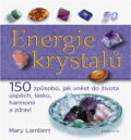 Kniha: Energie krystalů (Lambert Mary a Mary Lambert). Knižní klub, 2006 Kniha: Energie krystalů (Lambert Mary a Mary Lambert). Knižní klub, 2006