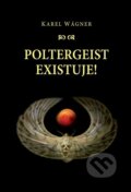 Kniha: Poltergeist existuje (Karel Wágner). Jonathan Livingston, 2026 Kniha: Poltergeist existuje (Karel Wágner). Jonathan Livingston, 2026
