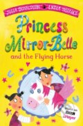 Kniha: Princess Mirror-Belle and the Flying Horse (Julia Donaldson). Pan Macmillan, 2022 Kniha: Princess Mirror-Belle and the Flying Horse (Julia Donaldson). Pan Macmillan, 2022