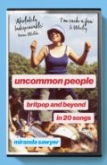 Kniha: Uncommon People (Miranda Sawyer). John Murray, 2025 Kniha: Uncommon People (Miranda Sawyer). John Murray, 2025