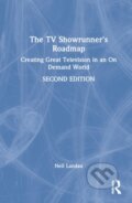 Kniha: The TV Showrunner's Roadmap (Neil Landau). Routledge, 2022 Kniha: The TV Showrunner's Roadmap (Neil Landau). Routledge, 2022
