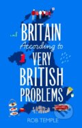 Kniha: Britain According to Very British Problems (Rob Temple). Sphere, 2024 Kniha: Britain According to Very British Problems (Rob Temple). Sphere, 2024