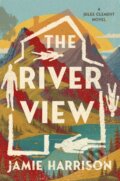 Kniha: The River View (Jamie Harrison). Counterpoint, 2024 Kniha: The River View (Jamie Harrison). Counterpoint, 2024