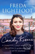 Kniha: Candy Kisses (Freda Lightfoot). Canelo, 2022 Kniha: Candy Kisses (Freda Lightfoot). Canelo, 2022