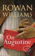 Kniha: On Augustine (Rowan Williams). Bloomsbury, 2025 Kniha: On Augustine (Rowan Williams). Bloomsbury, 2025