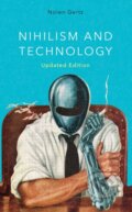 Kniha: Nihilism and Technology (Nolen Gertz). Rowman & Littlefield, 2024 Kniha: Nihilism and Technology (Nolen Gertz). Rowman & Littlefield, 2024
