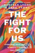 Kniha: The Fight for Us (Gabe Lyons a Rebekah Lyons). Zondervan, 2025 Kniha: The Fight for Us (Gabe Lyons a Rebekah Lyons). Zondervan, 2025