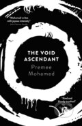 Kniha: The Void Ascendant (Premee Mohamed). Solaris, 2022 Kniha: The Void Ascendant (Premee Mohamed). Solaris, 2022