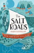 Kniha: The Salt Roads (John Goodlad). Birlinn, 2022 Kniha: The Salt Roads (John Goodlad). Birlinn, 2022