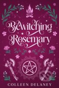 Kniha: Bewitching Rosemary (Colleen Delaney). City Owl Press, 2025 Kniha: Bewitching Rosemary (Colleen Delaney). City Owl Press, 2025