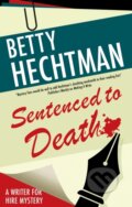 Kniha: Sentenced to Death (Betty Hechtman). Severn House, 2023 Kniha: Sentenced to Death (Betty Hechtman). Severn House, 2023