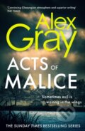 Kniha: Acts of Malice (Alex Gray). Sphere, 2025 Kniha: Acts of Malice (Alex Gray). Sphere, 2025