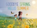 Kniha: Goodbye Spring, Hello Summer (Kenard Pak). Henry Holt and Company, 2025 Kniha: Goodbye Spring, Hello Summer (Kenard Pak). Henry Holt and Company, 2025