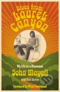 Kniha: Blues from Laurel Canyon (Joel McIver a John Mayall). Omnibus Press, 2026 Kniha: Blues from Laurel Canyon (Joel McIver a John Mayall). Omnibus Press, 2026