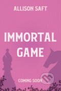 Kniha: Immortal Game (Allison Saft). , 2026 Kniha: Immortal Game (Allison Saft). , 2026