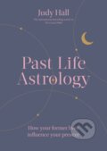 Kniha: Past Life Astrology (Judy Hall). Godsfield Press, 2023 Kniha: Past Life Astrology (Judy Hall). Godsfield Press, 2023
