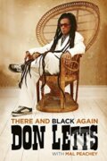 Kniha: There and Black Again (Don Letts a Mal Peachey). Omnibus Press, 2021 Kniha: There and Black Again (Don Letts a Mal Peachey). Omnibus Press, 2021