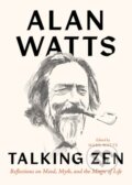 Kniha: Talking Zen (Alan Watts a Mark Watts). , 2022 Kniha: Talking Zen (Alan Watts a Mark Watts). , 2022