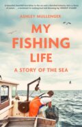 Kniha: My Fishing Life (Ashley Mullenger). Robinson, 2025 Kniha: My Fishing Life (Ashley Mullenger). Robinson, 2025