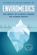 Kniha: Enviromedics (Jay Lemery a Paul Auerbach). Rowman & Littlefield, 2023 Kniha: Enviromedics (Jay Lemery a Paul Auerbach). Rowman & Littlefield, 2023