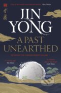 Kniha: A Past Unearthed (Jin Yong). MacLehose Press, 2023 Kniha: A Past Unearthed (Jin Yong). MacLehose Press, 2023