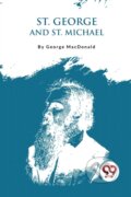 Kniha: St. George And St. Michael (George Macdonald). , 2023 Kniha: St. George And St. Michael (George Macdonald). , 2023