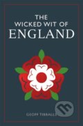 Kniha: The Wicked Wit of England (Geoff Tibballs). Michael O'Mara Books Ltd, 2024 Kniha: The Wicked Wit of England (Geoff Tibballs). Michael O'Mara Books Ltd, 2024