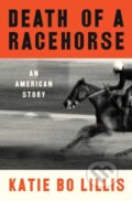 Kniha: Death of a Racehorse (Katie Bo Lillis). Simon & Schuster, 2025 Kniha: Death of a Racehorse (Katie Bo Lillis). Simon & Schuster, 2025