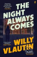 Kniha: The Night Always Comes (Willy Vlautin). Faber and Faber, 2022 Kniha: The Night Always Comes (Willy Vlautin). Faber and Faber, 2022