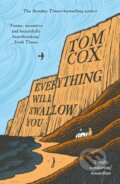 Kniha: Everything Will Swallow You (Tom Cox). Swift Press, 2026 Kniha: Everything Will Swallow You (Tom Cox). Swift Press, 2026