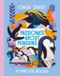 Kniha: Passionate About Penguins (Owen Davey). Flying Eye Books, 2022 Kniha: Passionate About Penguins (Owen Davey). Flying Eye Books, 2022
